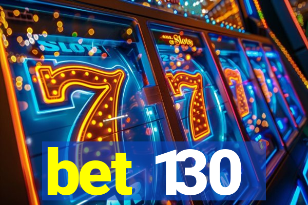 bet 130